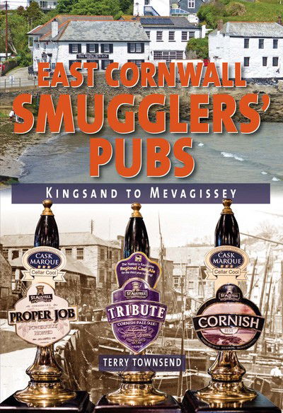 Cover for Terry Townsend · East Cornwall Smugglers' Pubs: Kingsand to Mevagissey (Hardcover Book) (2017)