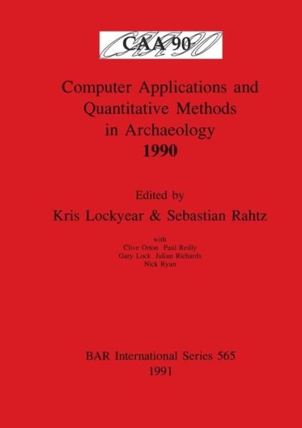 Cover for Computer Applications and Quantitative Methods in Archaeology (British Archaeological Reports (BAR) International S.) (Paperback Bog) (1991)