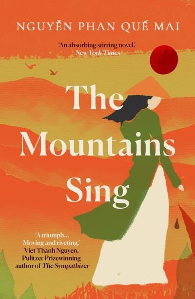 Cover for Nguyen Phan Que Mai · The Mountains Sing: Runner-up for the 2021 Dayton Literary Peace Prize (Taschenbuch) [Mmp edition] (2021)