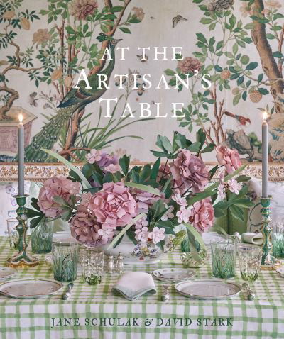 At the Artisan's Table - Jane Schulak - Books - Vendome Press - 9780865654136 - September 29, 2022