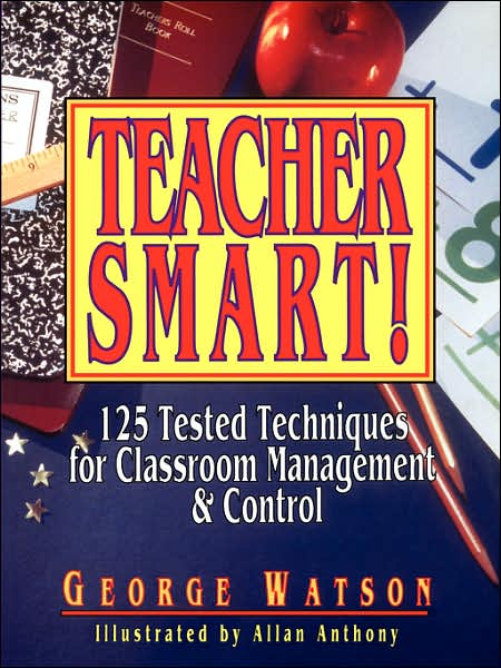 Cover for George Watson · Teacher Smart!: 125 Tested Techniques for Classroom Management &amp; Control (Pocketbok) (1996)