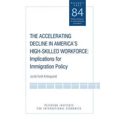 Cover for Jacob Funk Kirkegaard · The Accelerating Decline in America's High–Skill – Implications for Immigration Policy (Paperback Book) (2008)