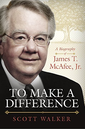 Cover for Scott Walker · To Make a Difference: A Biography of James T. McAfee, Jr. (Inbunden Bok) (2014)