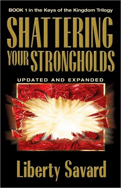 Cover for Liberty Savard · Shattering Your Strongholds (Pocketbok) [Revised edition] (1993)