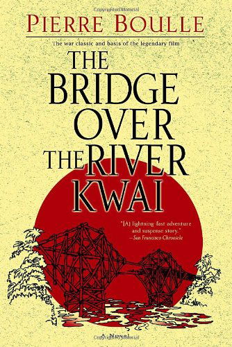 Cover for Pierre Boulle · The Bridge Over the River Kwai: A Novel (Pocketbok) [Reprint edition] (2007)