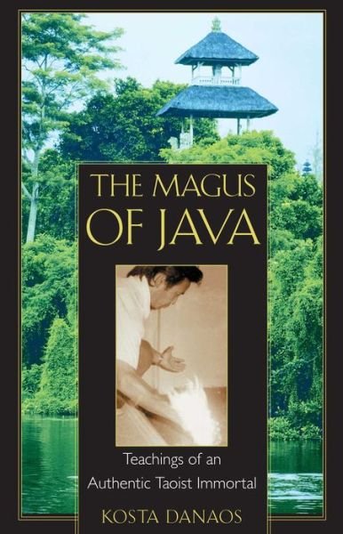 Cover for Kosta Danaos · The Magus of Java: Teachings of an Authentic Taoist Immortal (Paperback Book) (2000)