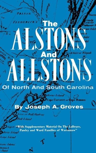 Cover for Joseph a Groves · The Alston and Allstons of North and South Carolina (Hardcover Book) (2015)