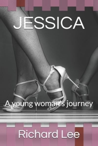 Jessica: A young woman's journey - Eros Crescent Excerpts - Richard Lee - Książki - Richard Lee Publishing - 9780909431136 - 22 czerwca 2020