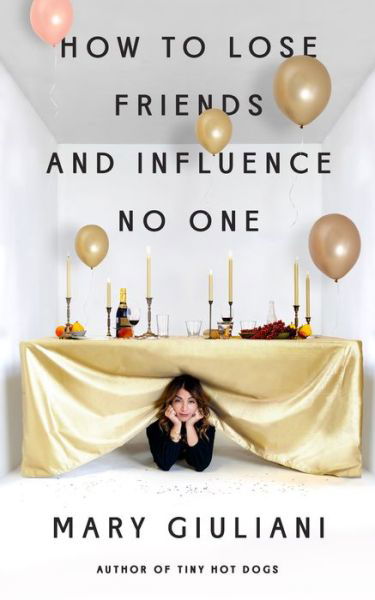 Cover for Mary Giuliani · How to Lose Friends and Influence No One (Paperback Book) (2023)