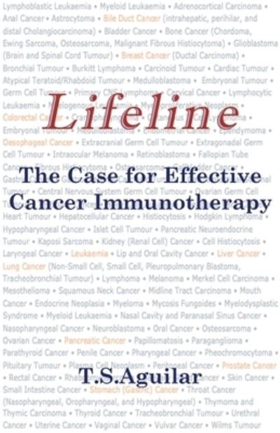 Cover for T S Aguilar · Lifeline: The Case for Effective Cancer Immunotherapy (Paperback Bog) (2020)