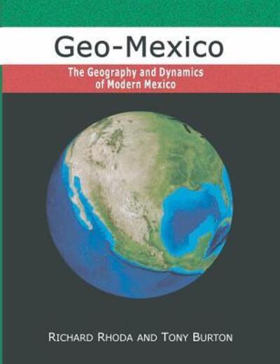 Cover for Geo-Mexico: the geography and dynamics of modern Mexico (Book) (2010)