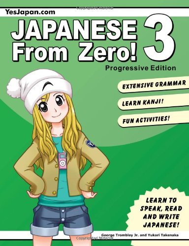 Japanese from Zero! - George Trombley - Bøger - Learn From Zero - 9780976998136 - 14. maj 2015