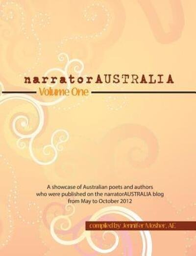 Narratoraustralia Volume One - Various Contributors - Books - MoshPit Publishing - 9780987396136 - November 21, 2012