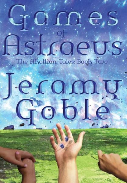 Cover for Jeramy Goble · Games of Astraeus (Inbunden Bok) (2015)