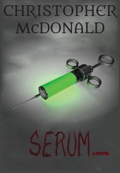 Cover for Christopher McDonald · Serum (Hardcover Book) (2014)