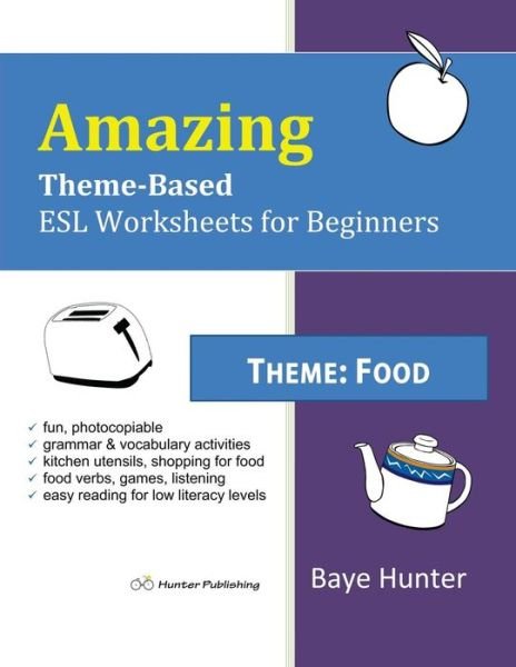Cover for Baye Hunter · Amazing Theme-based Esl Worksheets for Beginners: Food (Paperback Bog) (2013)