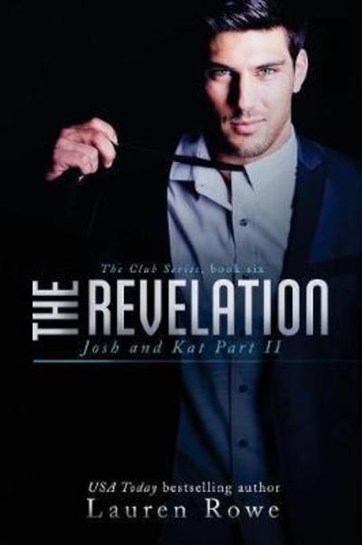 Cover for Lauren Rowe · The Revelation: Josh and Kat Part II (Paperback Book) (2016)