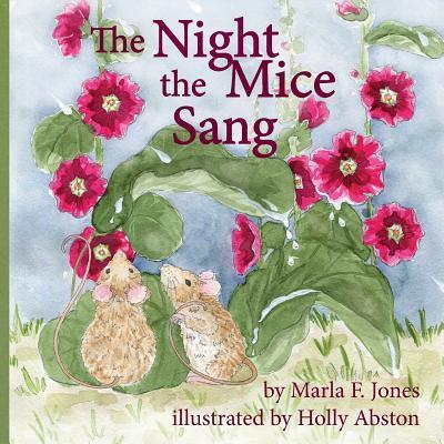 The Night the Mice Sang - Marla Jones - Books - Doodle and Peck Publishing - 9780998327136 - September 1, 2016