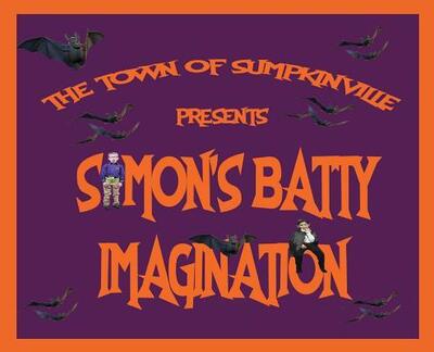 Simon's Batty Imagination - Carmen Andersen - Books - CSB Innovations - 9780999627136 - February 24, 2018