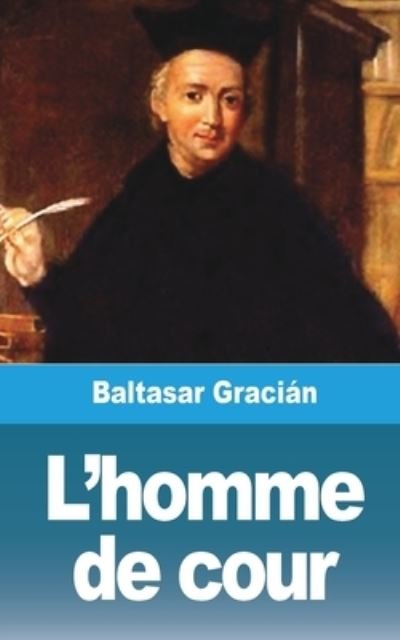 Cover for Baltasar Gracián · Homme De Cour (Bog) (2021)