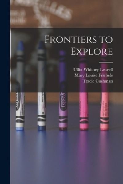 Cover for Ullin Whitney Leavell · Frontiers to Explore (Paperback Book) (2021)