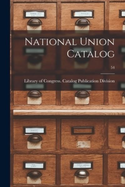 Cover for Library of Congress Catalog Publicat · National Union Catalog; 54 (Paperback Book) (2021)