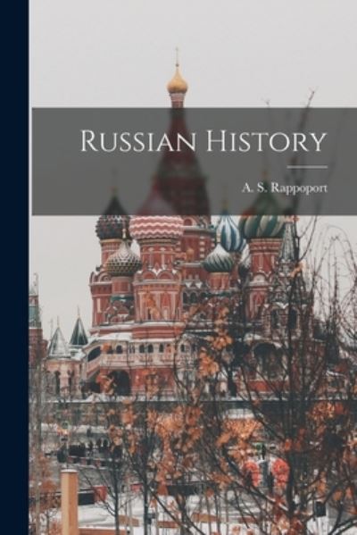 Cover for A S (Angelo Solomon) 18 Rappoport · Russian History (Paperback Book) (2021)