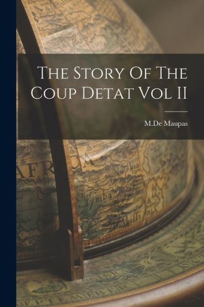 Cover for M de Maupas · The Story Of The Coup Detat Vol II (Paperback Book) (2021)