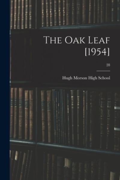 Cover for N C ) Hugh Morson High School (Raleigh · The Oak Leaf [1954]; 28 (Paperback Bog) (2021)