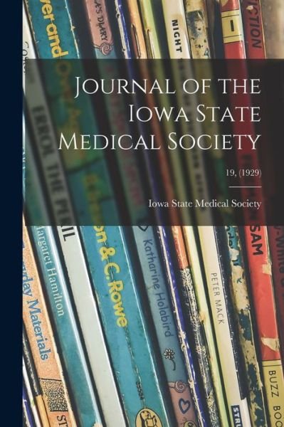 Cover for Iowa State Medical Society · Journal of the Iowa State Medical Society; 19, (1929) (Paperback Book) (2021)
