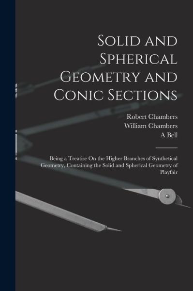 Cover for William Chambers · Solid and Spherical Geometry and Conic Sections (Book) (2022)