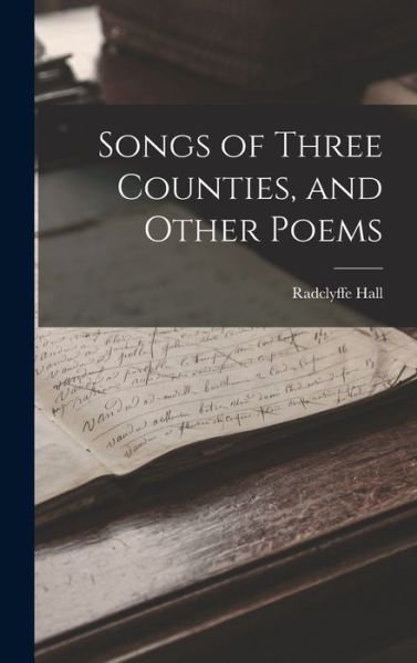 Cover for Radclyffe Hall · Songs of Three Counties, and Other Poems (Bok) (2022)