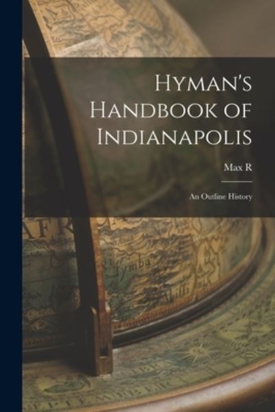 Cover for Max R. 1859-1927 Hyman · Hyman's Handbook of Indianapolis (Book) (2022)