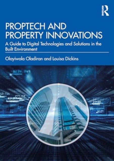 Cover for Olayiwola Oladiran · PropTech and Real Estate Innovations: A Guide to Digital Technologies and Solutions in the Built Environment (Paperback Book) (2024)