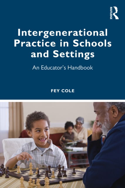 Cover for Fey Cole · Intergenerational Practice in Schools and Settings: An Educator’s Handbook (Pocketbok) (2022)