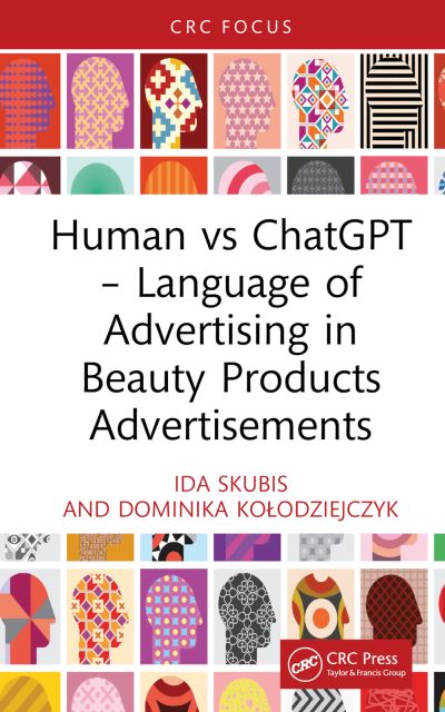 Ida Skubis · Human vs ChatGPT – Language of Advertising in Beauty Products Advertisements (Hardcover Book) (2024)