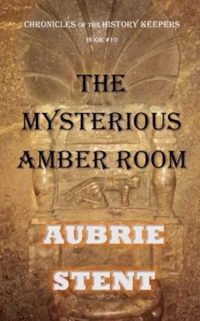 Aubrie Stent · The Mysterious Amber Room (Color) (Paperback Bog) (2024)