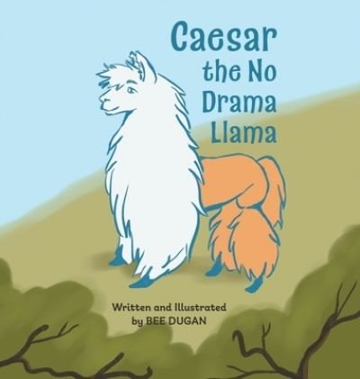 Cover for Bee Dugan · Caesar the No Drama Llama (Hardcover Book) (2021)