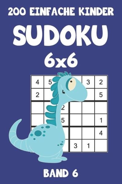 Cover for Tewebook Sudoku · 200 Einfache Kinder Sudoku 6x6 Band 6 Sudoku Puzzle Rätselheft mit Lösung, 2 Rästel pro Seite (Pocketbok) (2019)