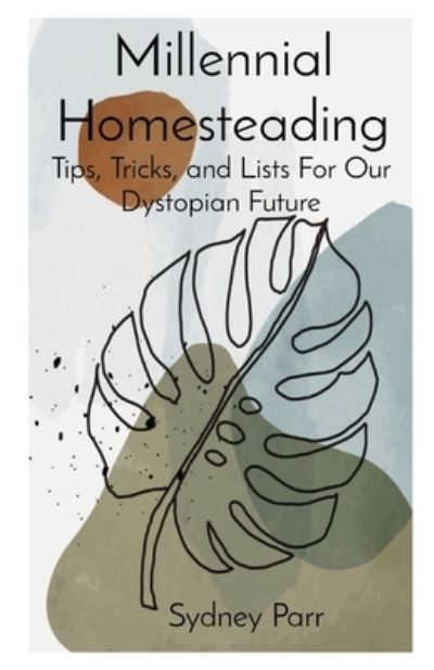 Cover for Sydney A. Parr · Millennial Homesteading (Book) (2022)