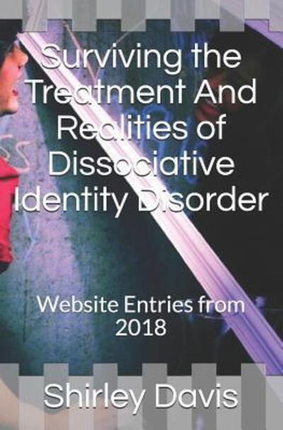 Cover for Shirley Davis · Surviving the Treatment and Realities of Dissociative Identity Disorder (Book) (2019)