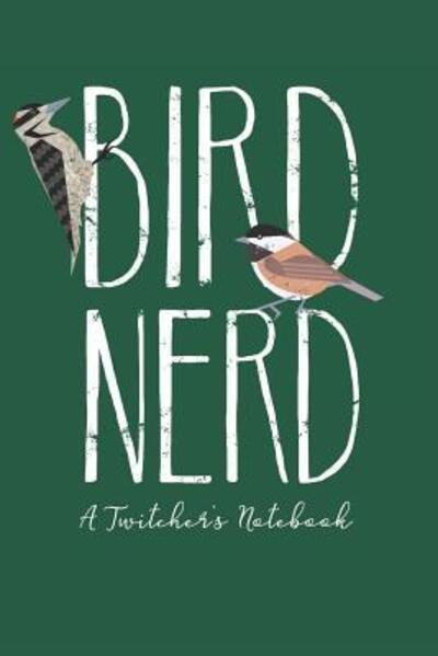 Cover for Lad Graphics · Bird Nerd, A Twitcher's Notebook (Paperback Book) (2019)