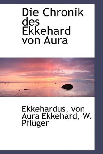Cover for Ekkehardus · Die Chronik Des Ekkehard Von Aura (Paperback Book) [German edition] (2009)
