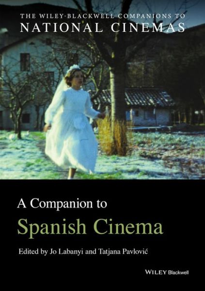 Cover for Jo Labanyi · A Companion to Spanish Cinema - Wiley Blackwell Companions to National Cinemas (Taschenbuch) (2015)