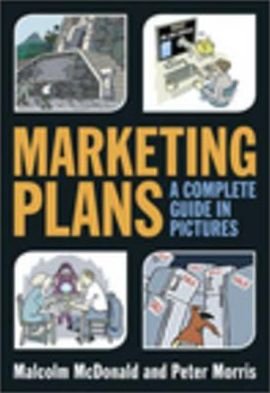 Cover for McDonald, Malcolm (Cranfield School of Management) · Marketing Plans: A Complete Guide in Pictures (Paperback Book) (2012)