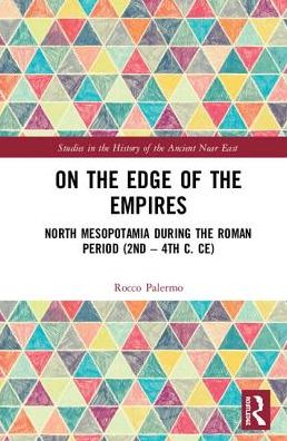 Cover for Palermo, Rocco (University of Groningen, The Netherlands) · On the Edge of Empires: North Mesopotamia During the Roman Period (2nd – 4th c. CE) - Studies in the History of the Ancient Near East (Hardcover Book) (2019)