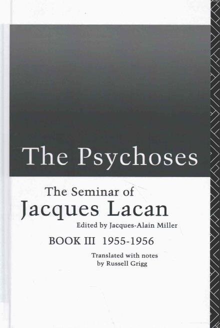 Cover for Jacques Lacan · The Psychoses: The Seminar of Jacques Lacan (Inbunden Bok) (2016)