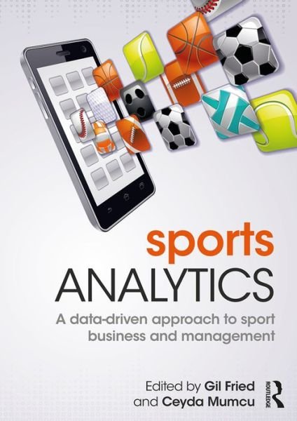 Cover for Fried · Sport Analytics: A data-driven approach to sport business and management (Pocketbok) (2016)