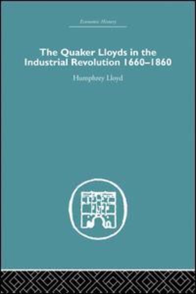 Cover for Humphrey Lloyd · Quaker Lloyds in the Industrial Revolution - Economic History (Paperback Book) (2015)