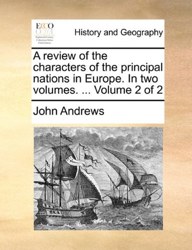 Cover for John Andrews · A Review of the Characters of the Principal Nations in Europe. in Two Volumes. ...  Volume 2 of 2 (Paperback Bog) (2010)